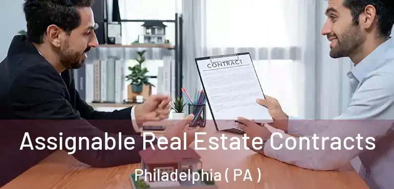  Assignable Real Estate Contracts Philadelphia ( PA )