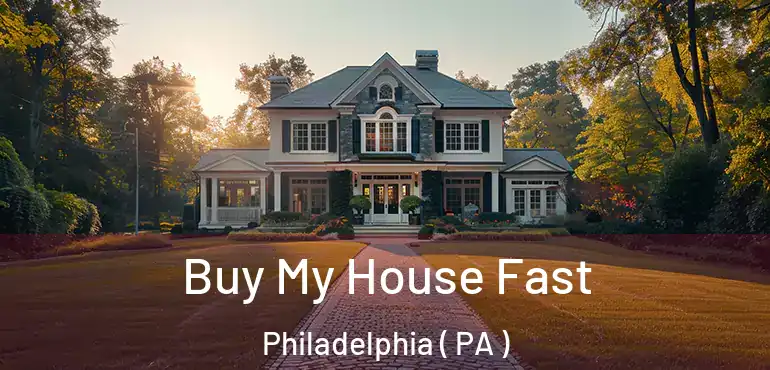  Buy My House Fast Philadelphia ( PA )