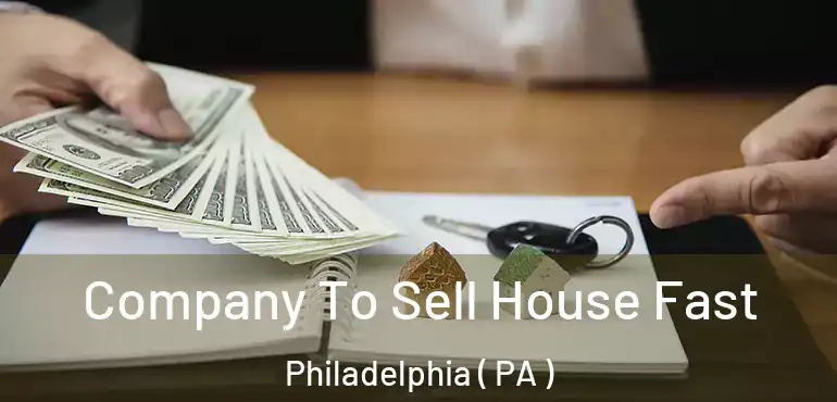  Company To Sell House Fast Philadelphia ( PA )