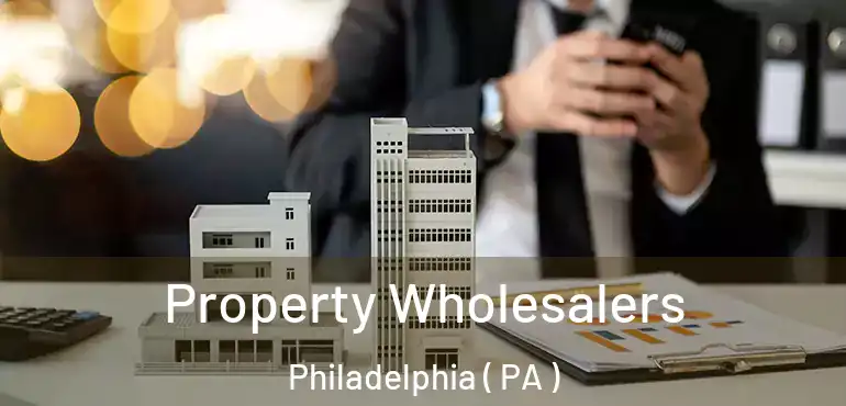  Property Wholesalers Philadelphia ( PA )
