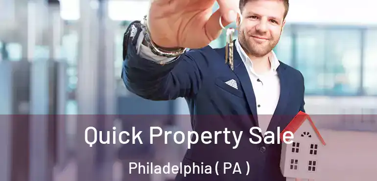  Quick Property Sale Philadelphia ( PA )