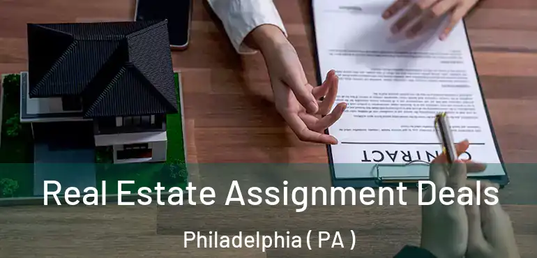  Real Estate Assignment Deals Philadelphia ( PA )