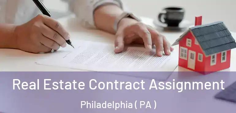  Real Estate Contract Assignment Philadelphia ( PA )