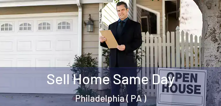  Sell Home Same Day Philadelphia ( PA )