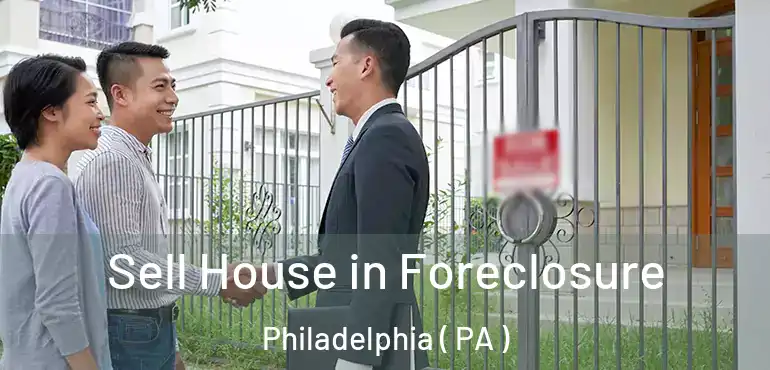  Sell House in Foreclosure Philadelphia ( PA )