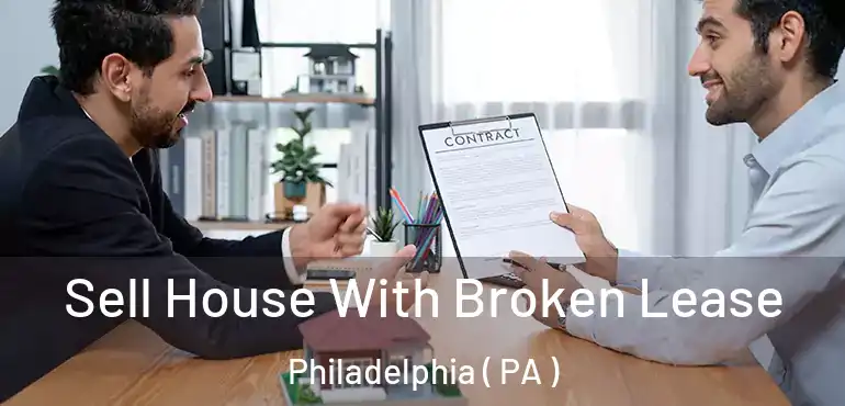  Sell House With Broken Lease Philadelphia ( PA )