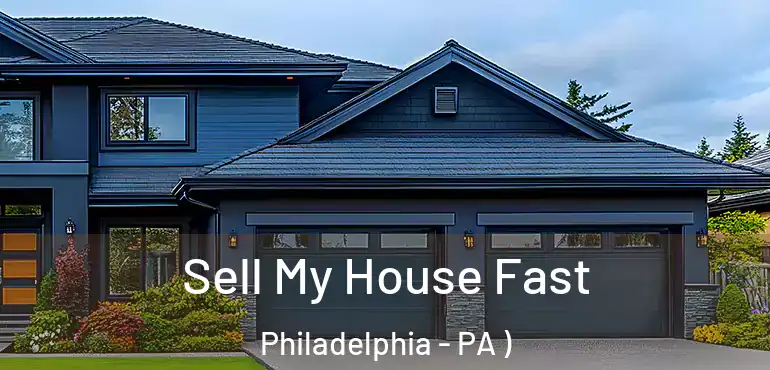  Sell My House Fast Philadelphia - PA )