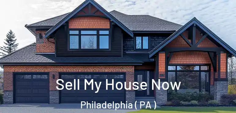  Sell My House Now Philadelphia ( PA )