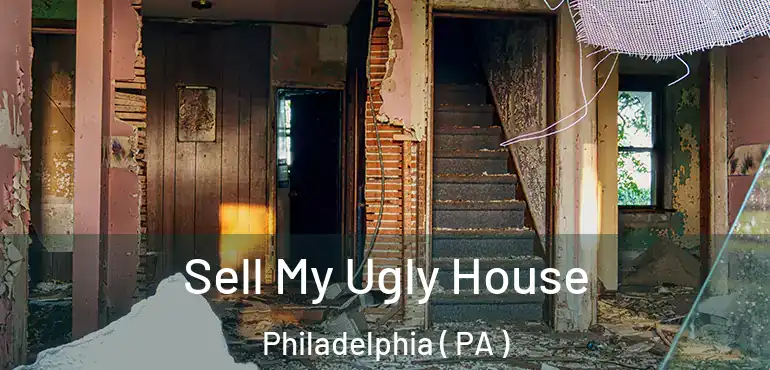  Sell My Ugly House Philadelphia ( PA )