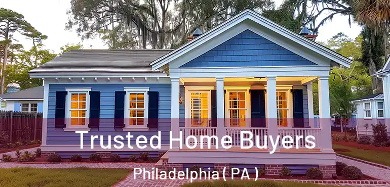  Trusted Home Buyers Philadelphia ( PA )